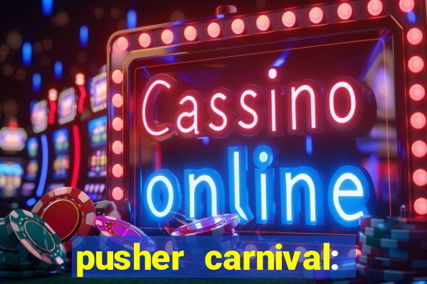 pusher carnival: coin master